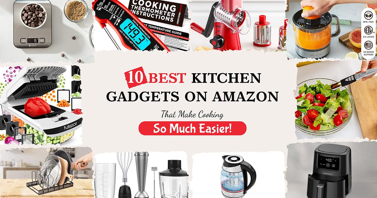 10 Best Kitchen Gadgets on Amazon That Make Cooking So Much Easier